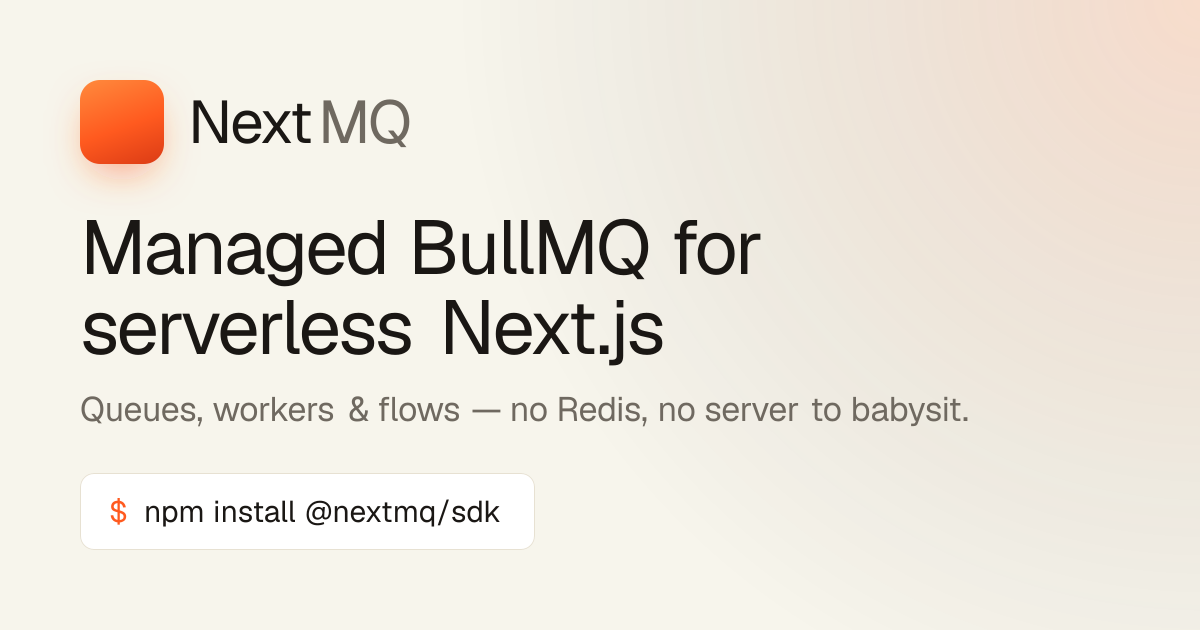 Show HN: NextMQ – managed BullMQ for serverless Next.js
